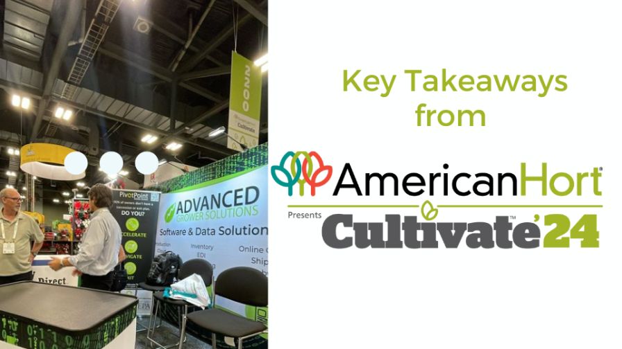 Key Takeaways from Cultivate'24, by AmericanHort, from Advanced Grower Solutions