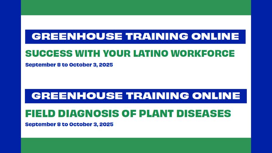 2025 Greenhouse Training Online - 'Success with your Latino Workforce' and 'Field Diagnosis of Plant Diseases'.